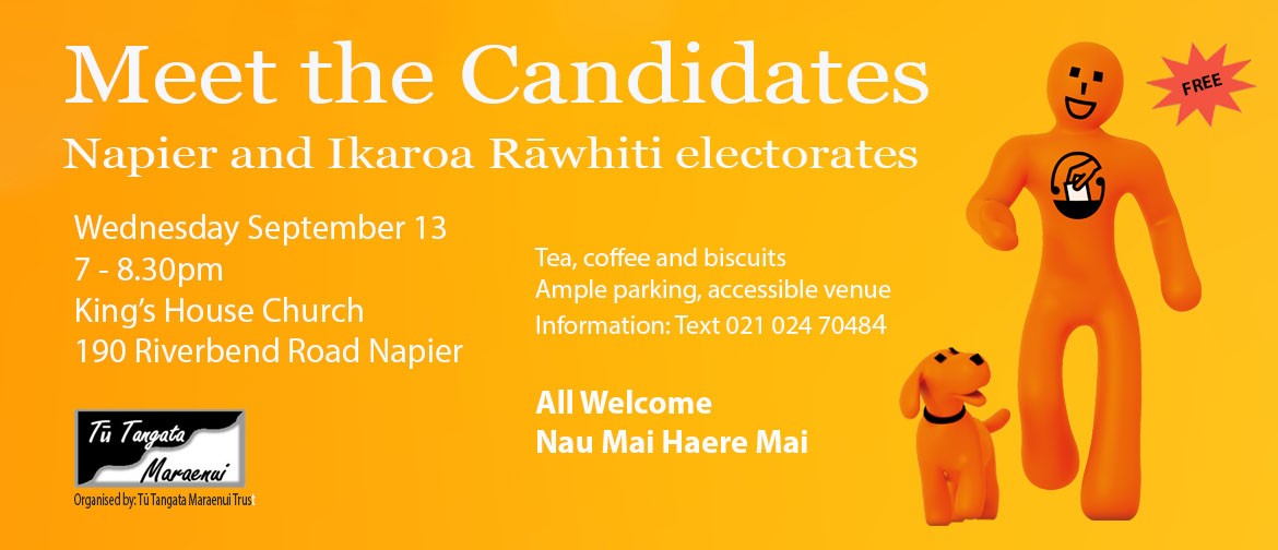 Meet the Candidates for Napier & Ikaroa-rāwhiti Electorates Meet the Candidates for Napier & Ikaroa-rāwhiti Electorates