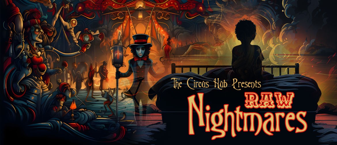 RAW Nightmares - a Circus Show By the Circus Hub Community