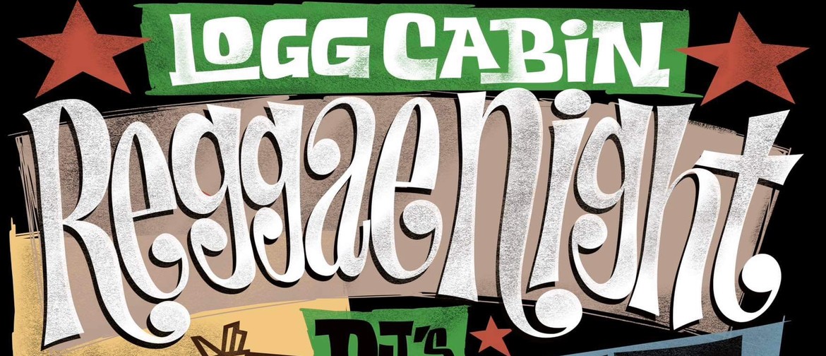 Logg Cabin Reggae Night with Logg Cabin, Selecto & Truent
