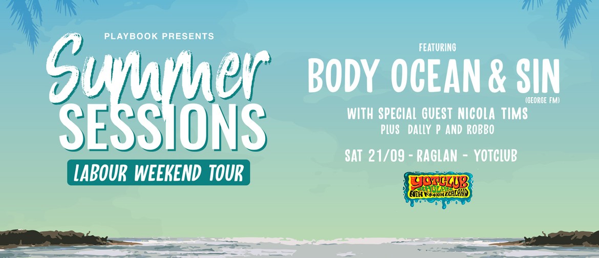 Summer Sessions Feat. Body Ocean & SIN | Labour Weekend