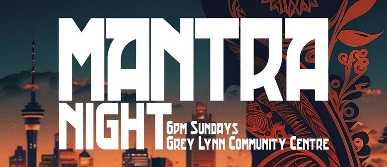 Mantra Night - Grey Lynn