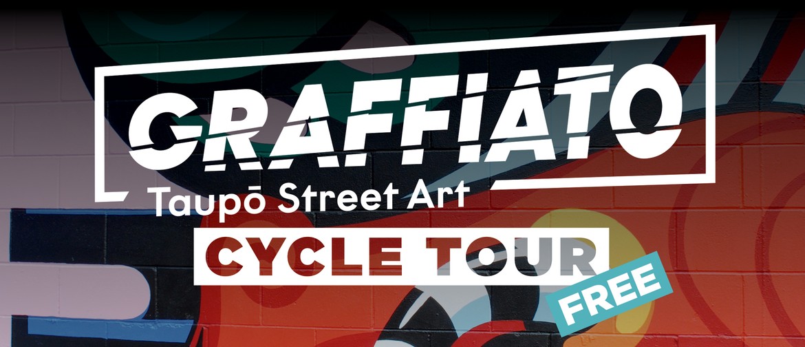 Graffiato: Taupō Street Art Festival Bike Tour