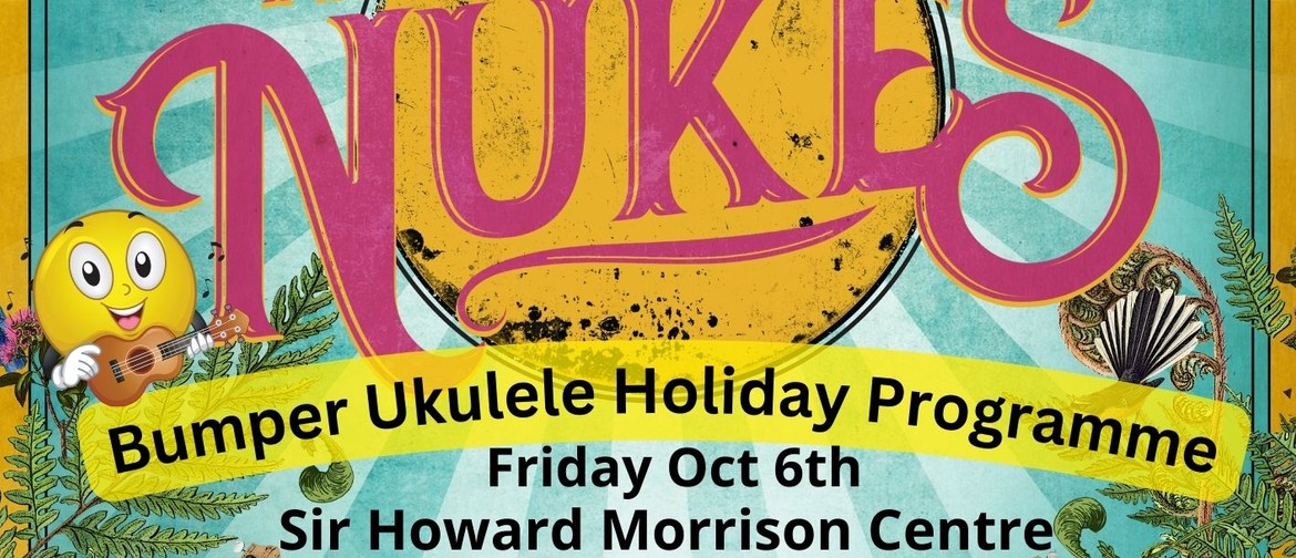 The Nukes Childrens Holiday Workshop and Show Programme: CANCELLED