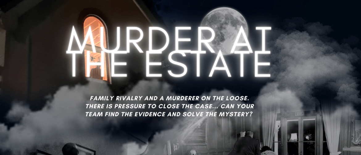 Woodlands Murder Mystery Night -  Murder at the Estate