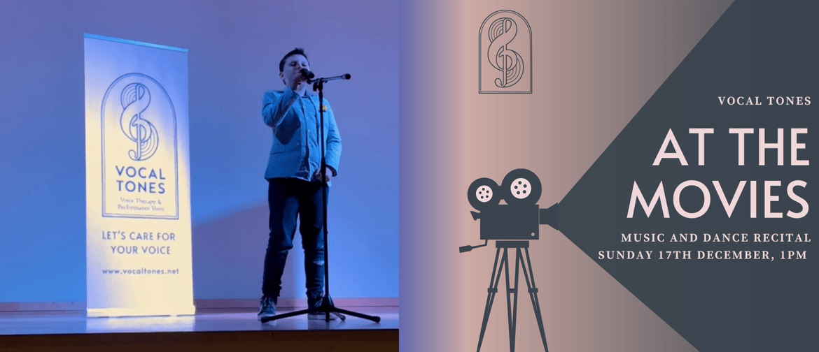 At The Movies: Vocal Tones Performing Arts Showcase At The Movies: Vocal Tones Performing Arts Showcase