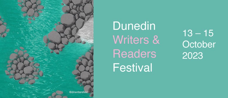 Dunedin Writers & Readers Festival Weekend