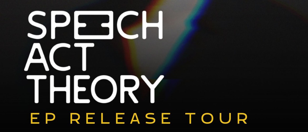 Speech Act Theory - NZ Ep Tour w/ Scalper and Ferdishenko D Speech Act Theory - NZ Ep Tour w/ Scalper and Ferdishenko D