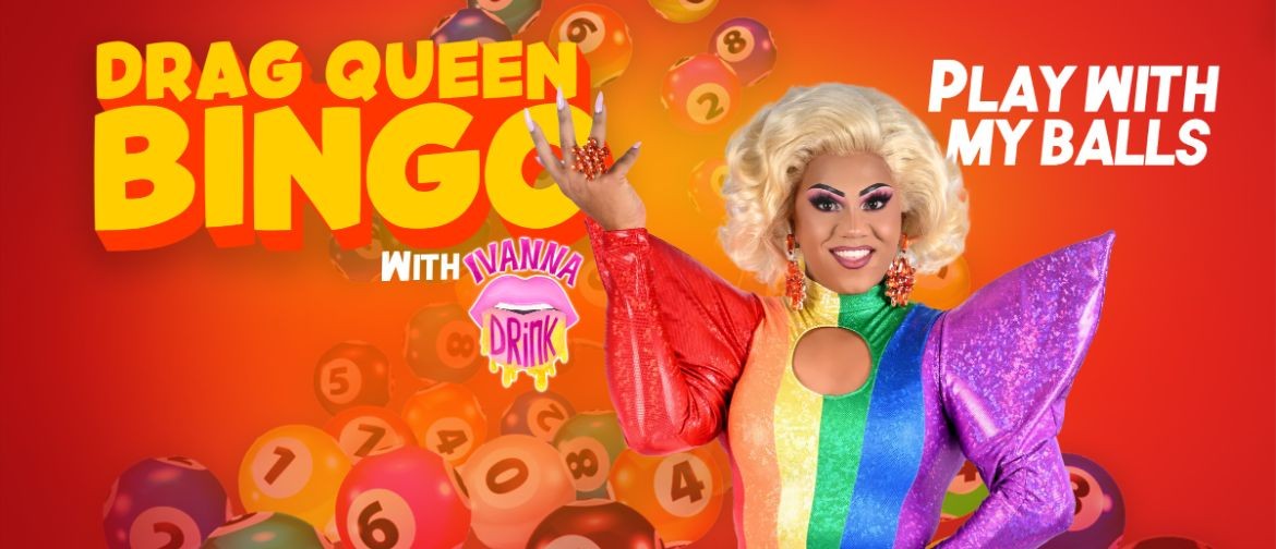 Drag Queen B-I-N-G-O PALMERSTON NORTH! - with Ivanna Drink