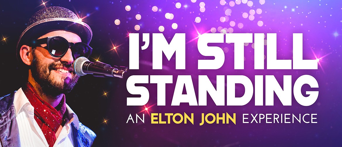 I'm Still Standing - An Elton John Experience