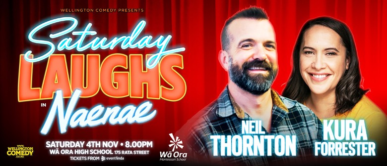 Saturday Laughs with Kura Forrester and Neil Thornton Saturday Laughs with Kura Forrester and Neil Thornton