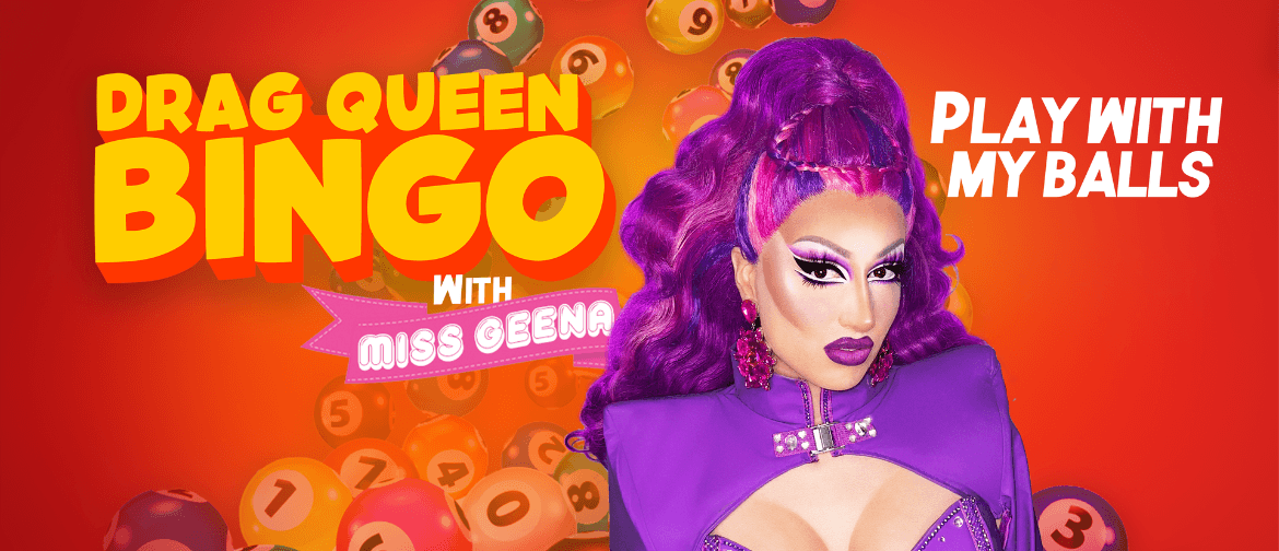 Drag Queen B-I-N-G-O Whangarei! - with Miss Geena