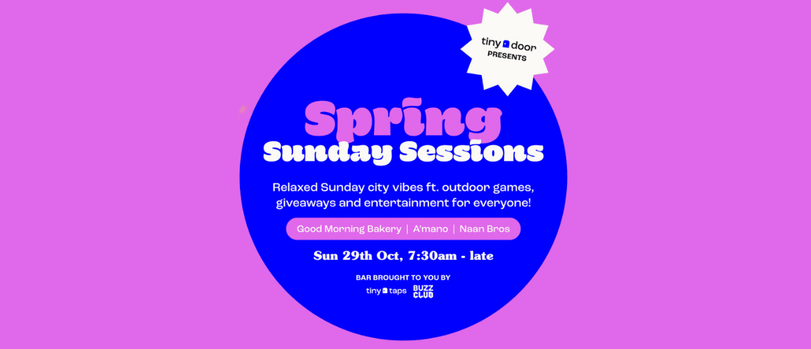 Tiny Door presents 'Spring Sunday Sessions' Tiny Door presents 'Spring Sunday Sessions'