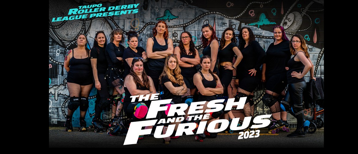 The Fresh and the Furious - Roller Derby in Taupo