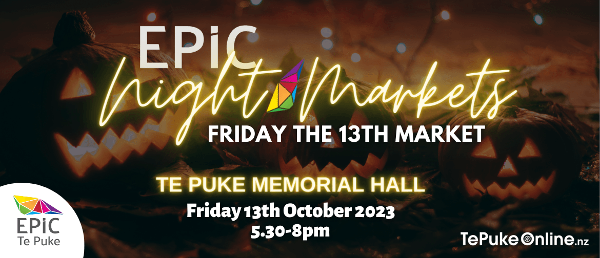 Epic Te Puke Night Markets - Friday the 13th Market