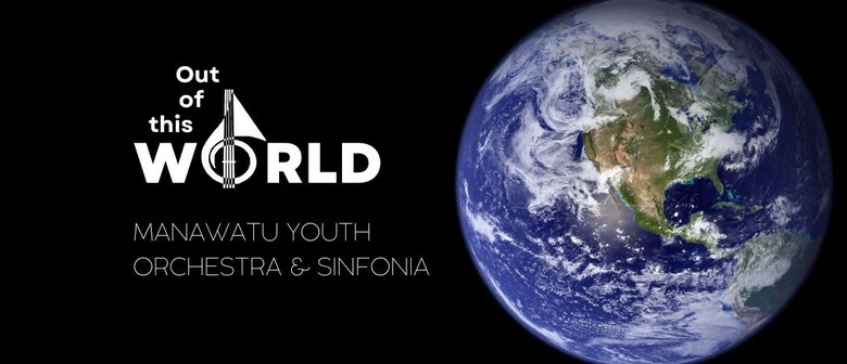 Manawatu Youth Orchestra & Sinfonia: Out of this World