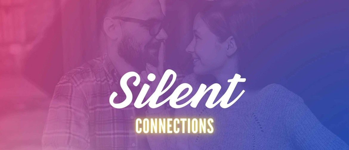 Silent Connections Dating Ages 25-40