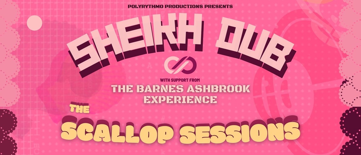 The Scallop Sessions featuring Sheikh Dub