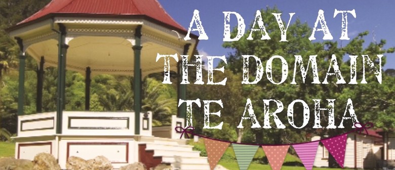 A Day at the Domain Te Aroha