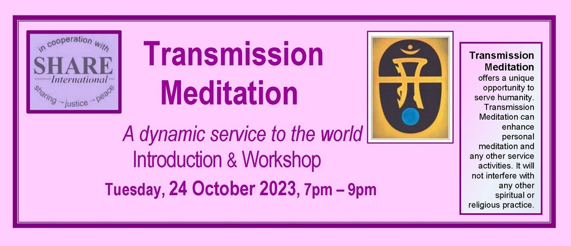 Transmission Meditation: Introduction & Workshop Transmission Meditation: Introduction & Workshop