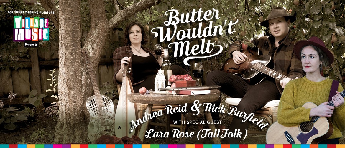'Butter Wouldn't Melt' and Lara Rose in Concert