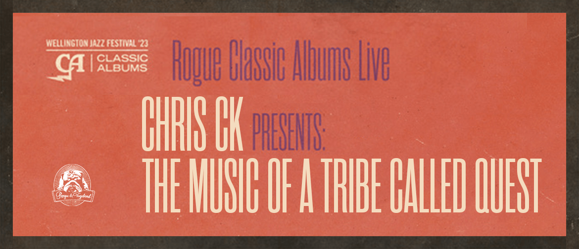 Chris CK presents the music of A Tribe Called Quest