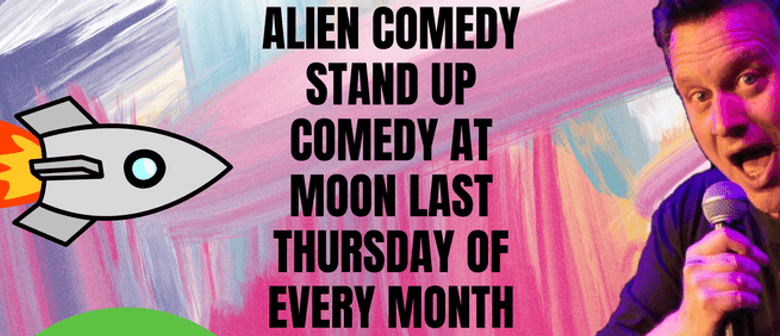 Alien Comedy - Monthly Stand Up Comedy Night