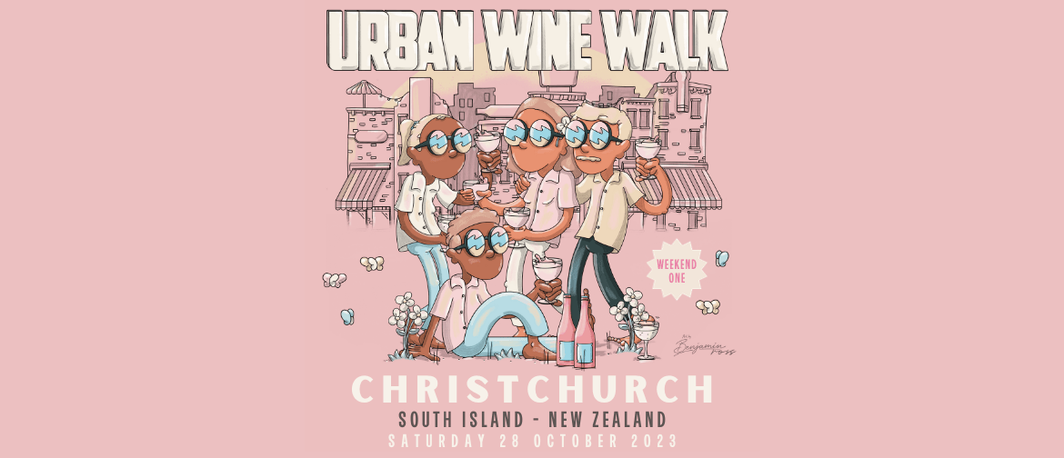 Urban Wine Walk // Christchurch (Weekend One)