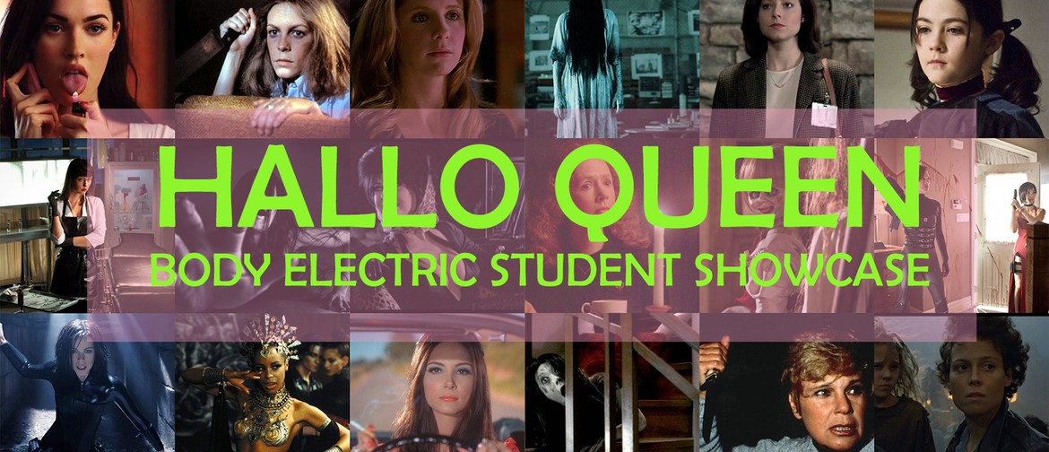 Hallo Queen: Body Electric Student Showcase