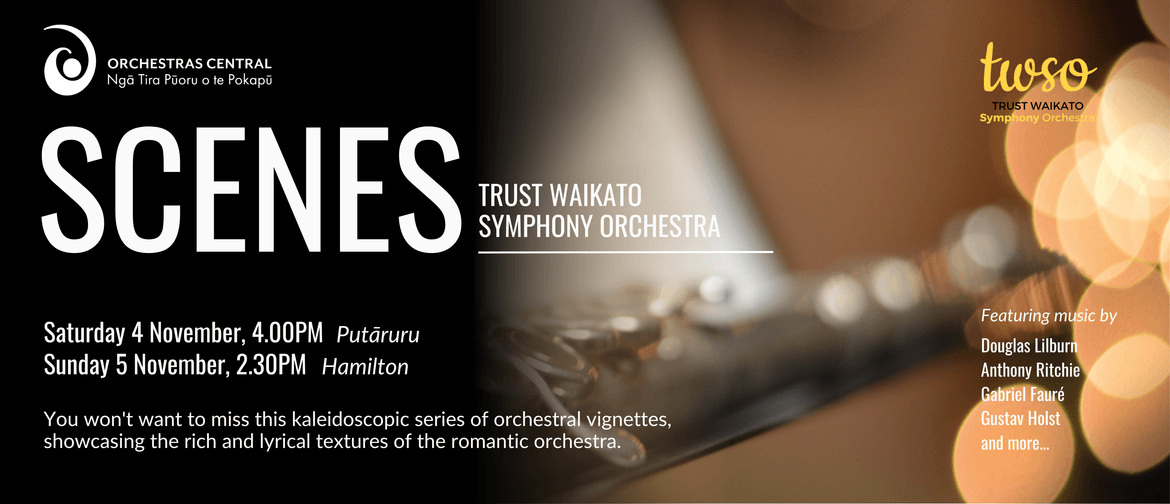 Scenes - Trust Waikato Symphony Orchestra (Putāruru)