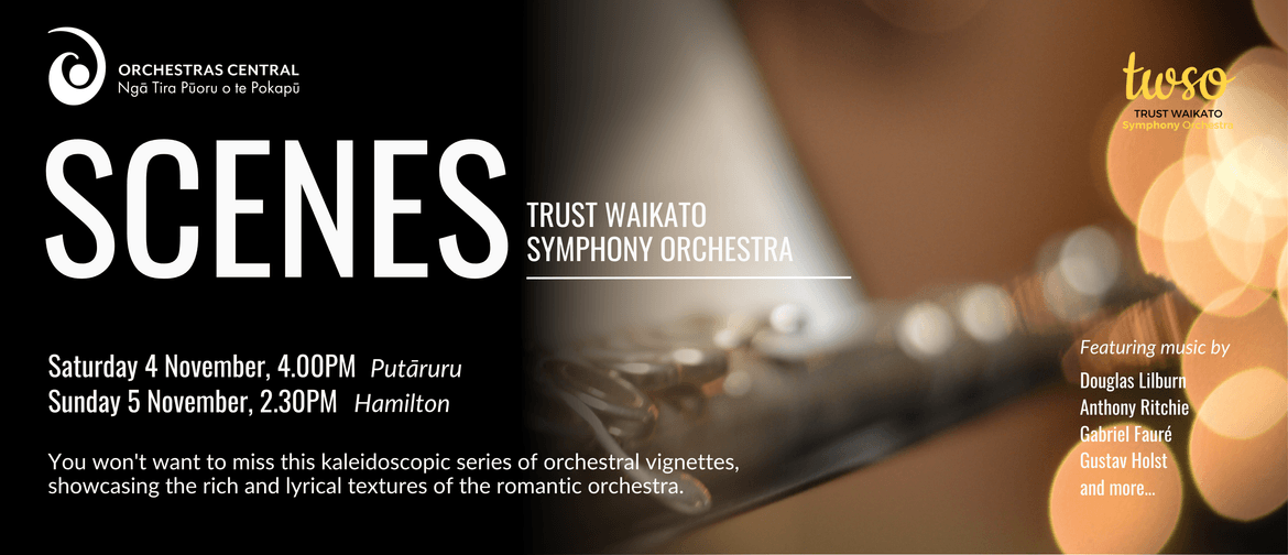 Scenes - Trust Waikato Symphony Orchestra (Hamilton)