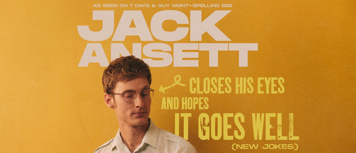 Jack Ansett Closes His Eyes & Hopes It Goes Well (New Jokes): CANCELLED