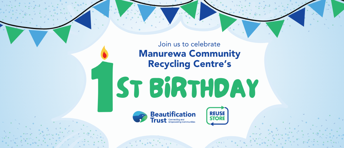 Manurewa Community Recycling Centre's 1st Birthday!