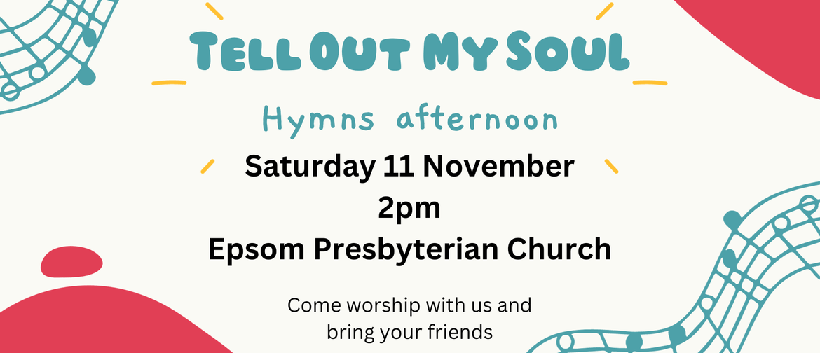 Tell Out My Soul - Hymns Afternoon