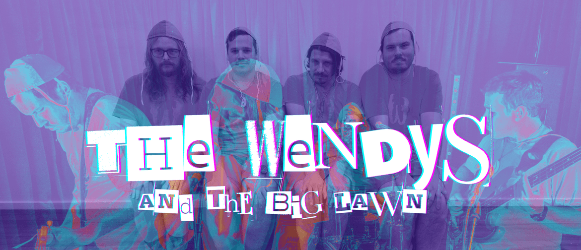 The Wendys - Supported By the Big Lawn
