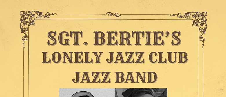Sgt. Bertie’s Lonely Jazz Club