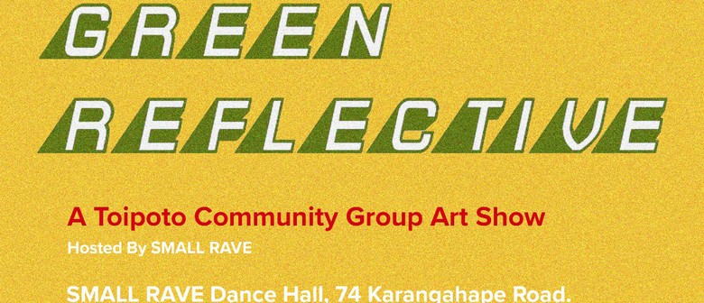 Toipoto Community Group Art Show: Green, Reflective Toipoto Community Group Art Show: Green, Reflective