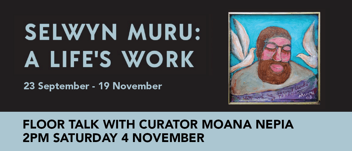 Floor Talk With Selwyn Muru Curator, Moana Nepia