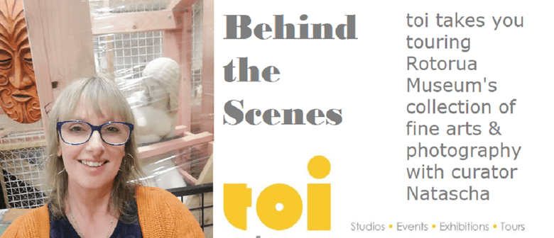 Behind the Scenes - Rotorua Museum's Fine Arts & Photographs Behind the Scenes - Rotorua Museum's Fine Arts & Photographs