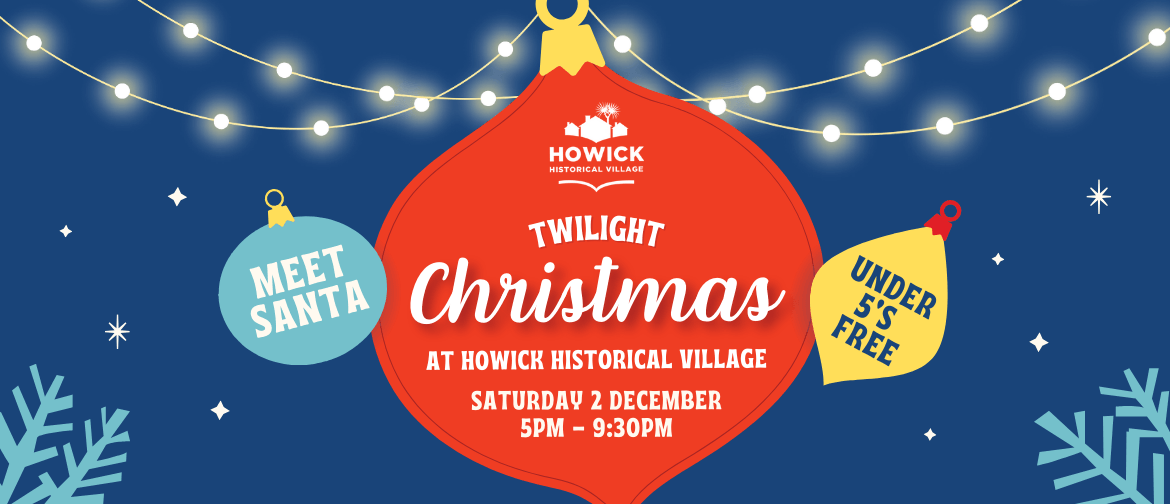 Twilight Christmas at Howick Historical Village
