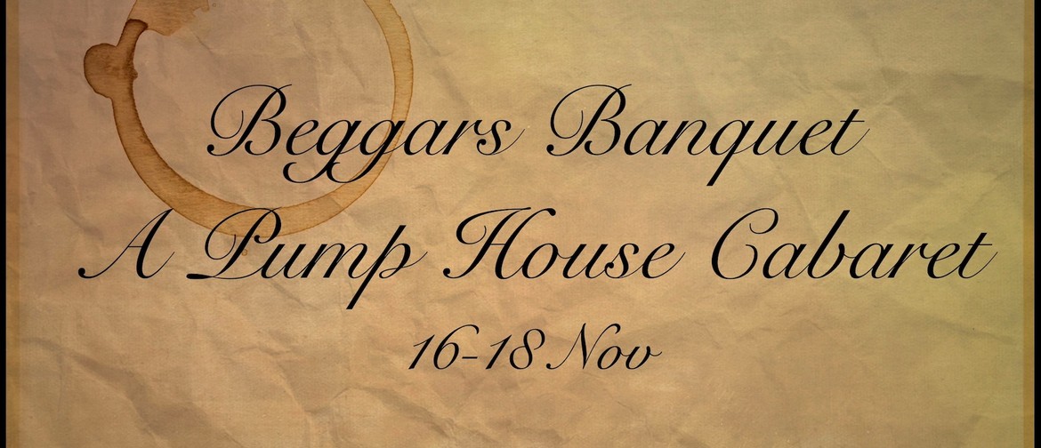 Beggar's Banquet - A Pumphouse Cabaret