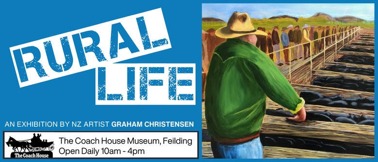 Rural Life: An exhibition by NZ artist Graham Christensen
