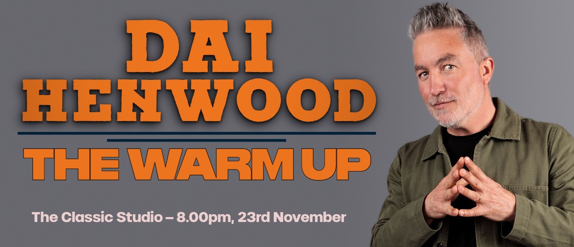 Dai Henwood - The Warm Up