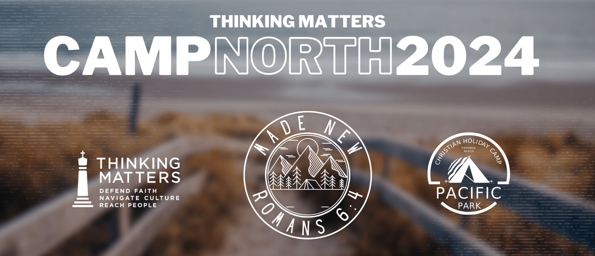Made New: Thinking Matters Camp North Tauranga 2024: CANCELLED