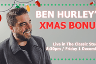 Image for event: Ben Hurley's Xmas Bonus - Live in The Classic Studio