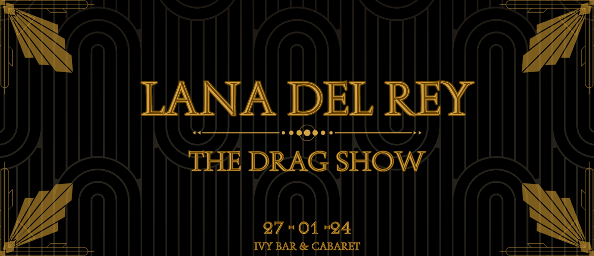 Lana Del Rey: The Drag Show
