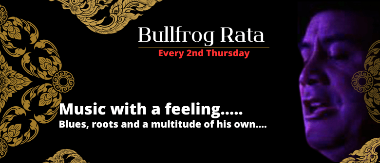 Bullfrog Rata Unplugged & Unhinged (Every 2nd Thursday)