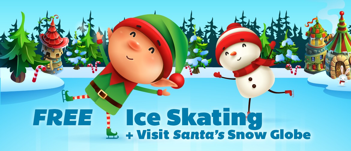 Free Ice Skating + Visit Santa in his Snow Globe
