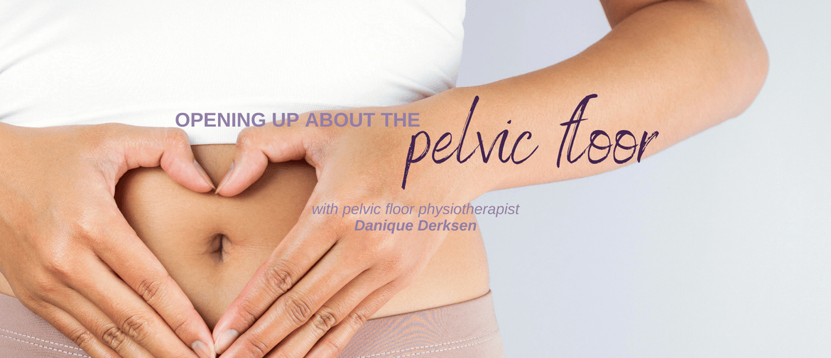 Opening Up About the Pelvic Floor with Physiotherapist Daniq