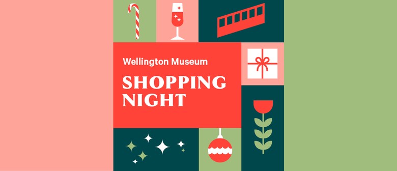 Wellington Museum Shopping Night
