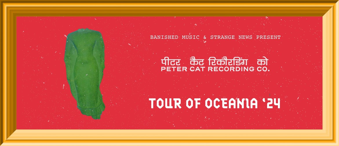 Peter Cat Recording Co. New Zealand Tour